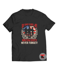Say their names Joe 08 26 2021 Never Forget Viral Fashion T Shirt
