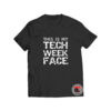 This Is My Tech Week Face Halloween Viral Fashion T Shirt
