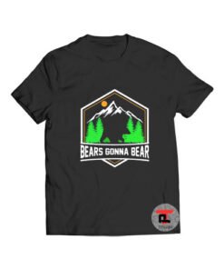 Bears Gonna Bear Brown Viral Fashion T Shirt