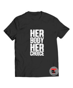 Her Body Her Choice Viral Fashion T Shirt
