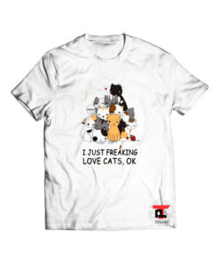 I Just Freaking Love Cats Ok Viral Fashion T Shirt