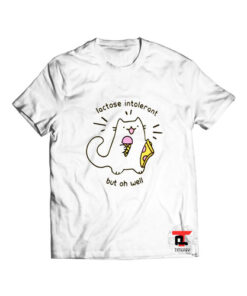 Lactose Intolerant But Oh Well Viral Fashion T Shirt