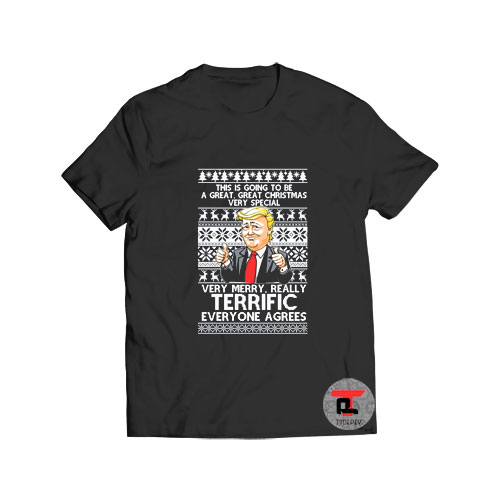 Trump very merry really terrific christmas Viral Fashion T Shirt