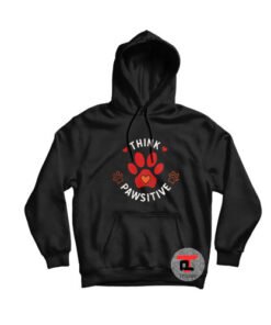 Cute dog paw think pawsitive Hoodie