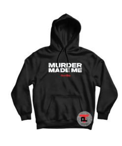 Fredo Bang Murder Made Me Hoodie