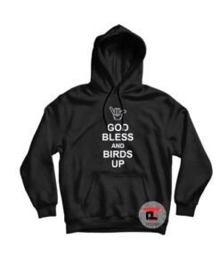 God bless and birds up Hoodie