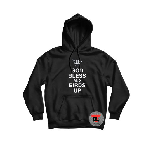 God bless and birds up Hoodie