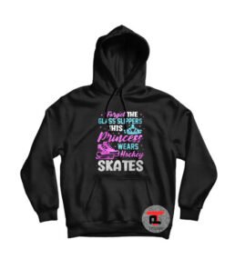 Princess wears hockey skates Hoodie