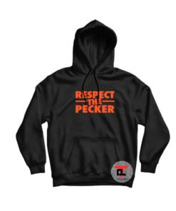 Respect The Pecker Hoodie