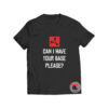 Rust Can I Have Your Base Please Viral Fashion T Shirt