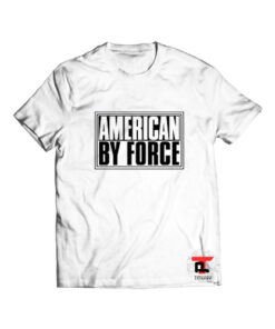 American by force t shirt