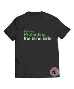 Pagerduty protecting the blind side t shirt