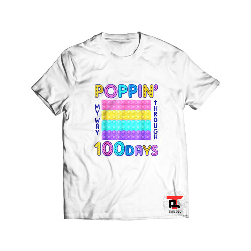 Poppin my way through 100 days t shirt