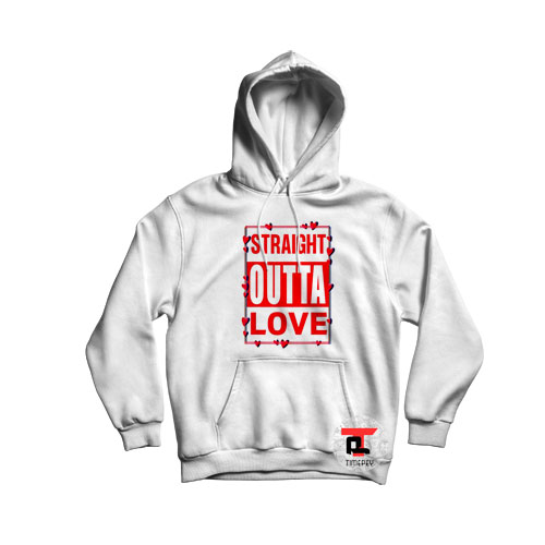 Straight out out love hoodie
