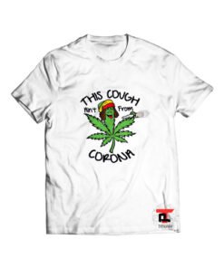 Weed leaf this cough aint from corona t shirt