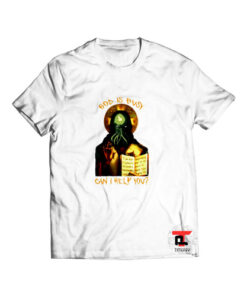 God is busy can I help you cthulhu t shirt