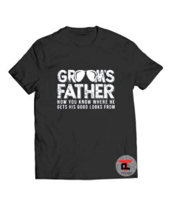 Groom fathers day t shirt