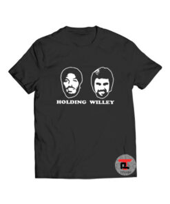Holding willey t shirt