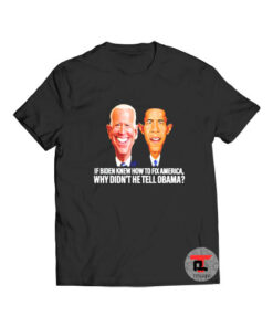 If biden knew how to fix america t shirt