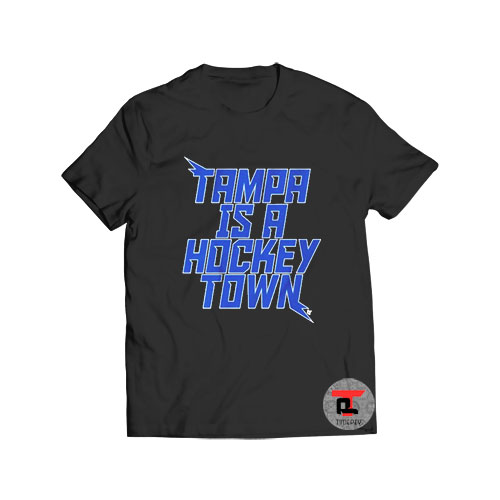 Tampa is a hockey town t shirt